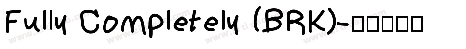 Fully Completely (BRK)字体转换